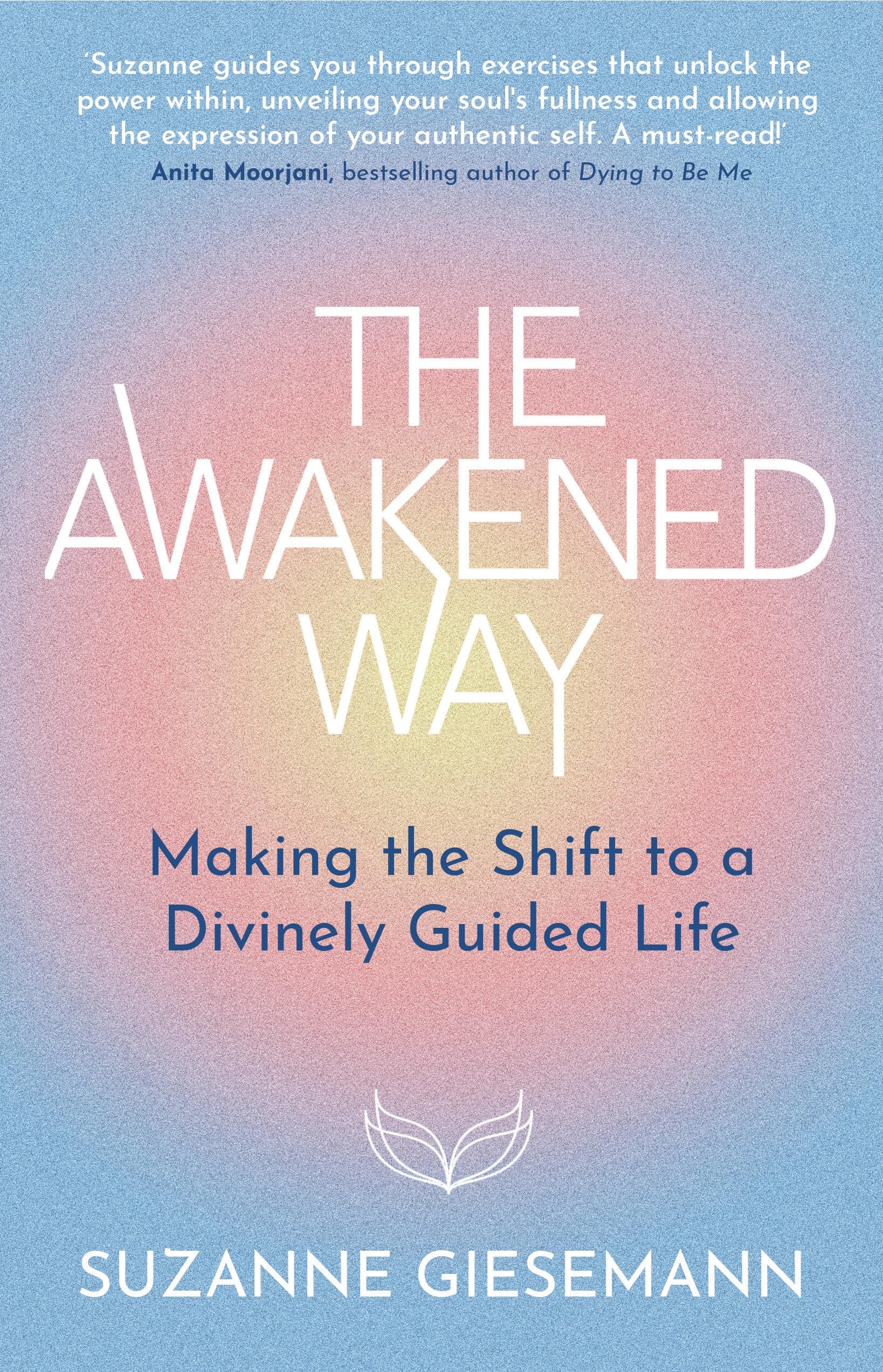 The Awakened Way: Making the Shift to a Divinely Guided Life