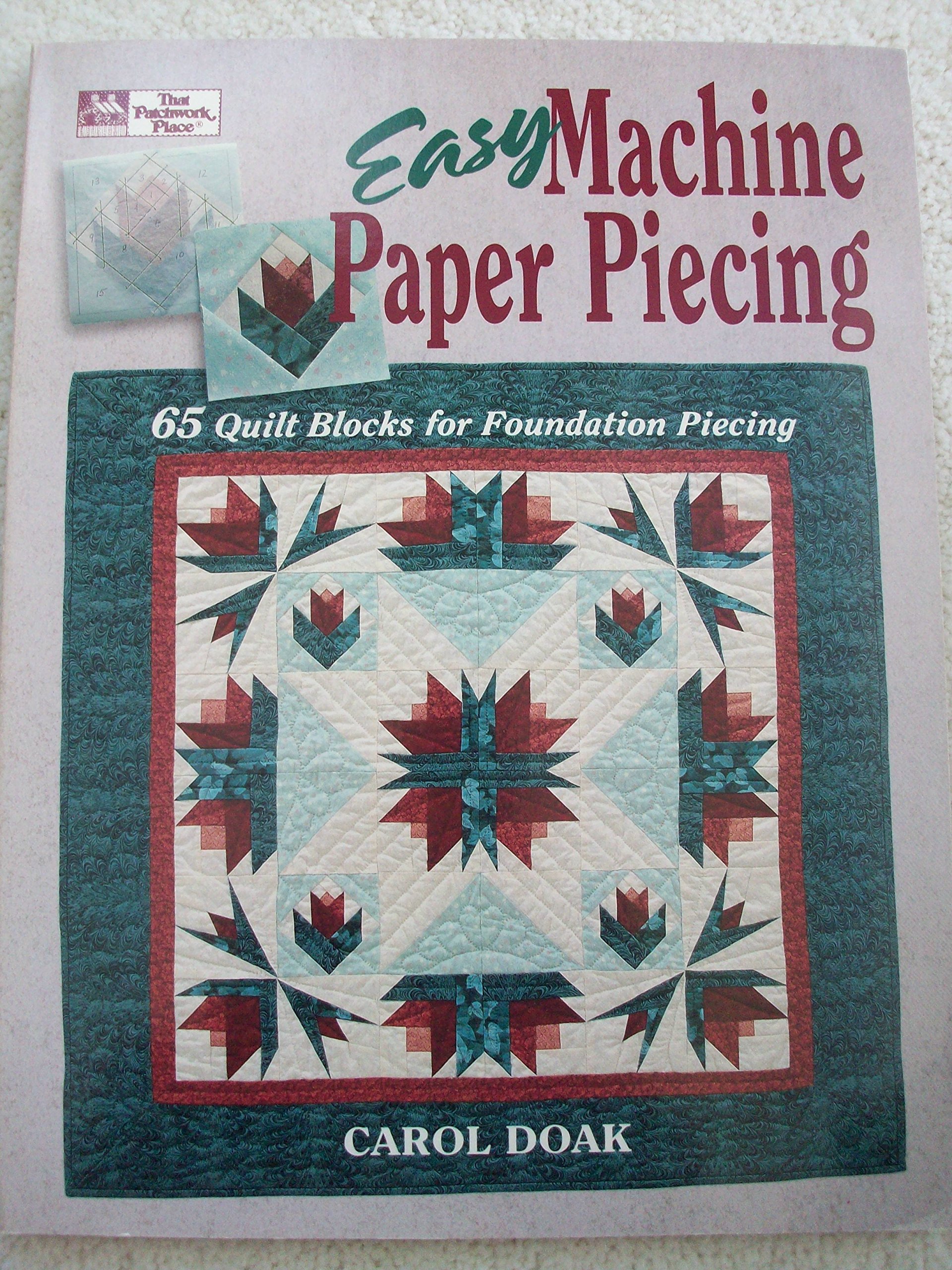 Easy Machine Paper Piecing: 65 Quilt Blocks for Foundation Piecing