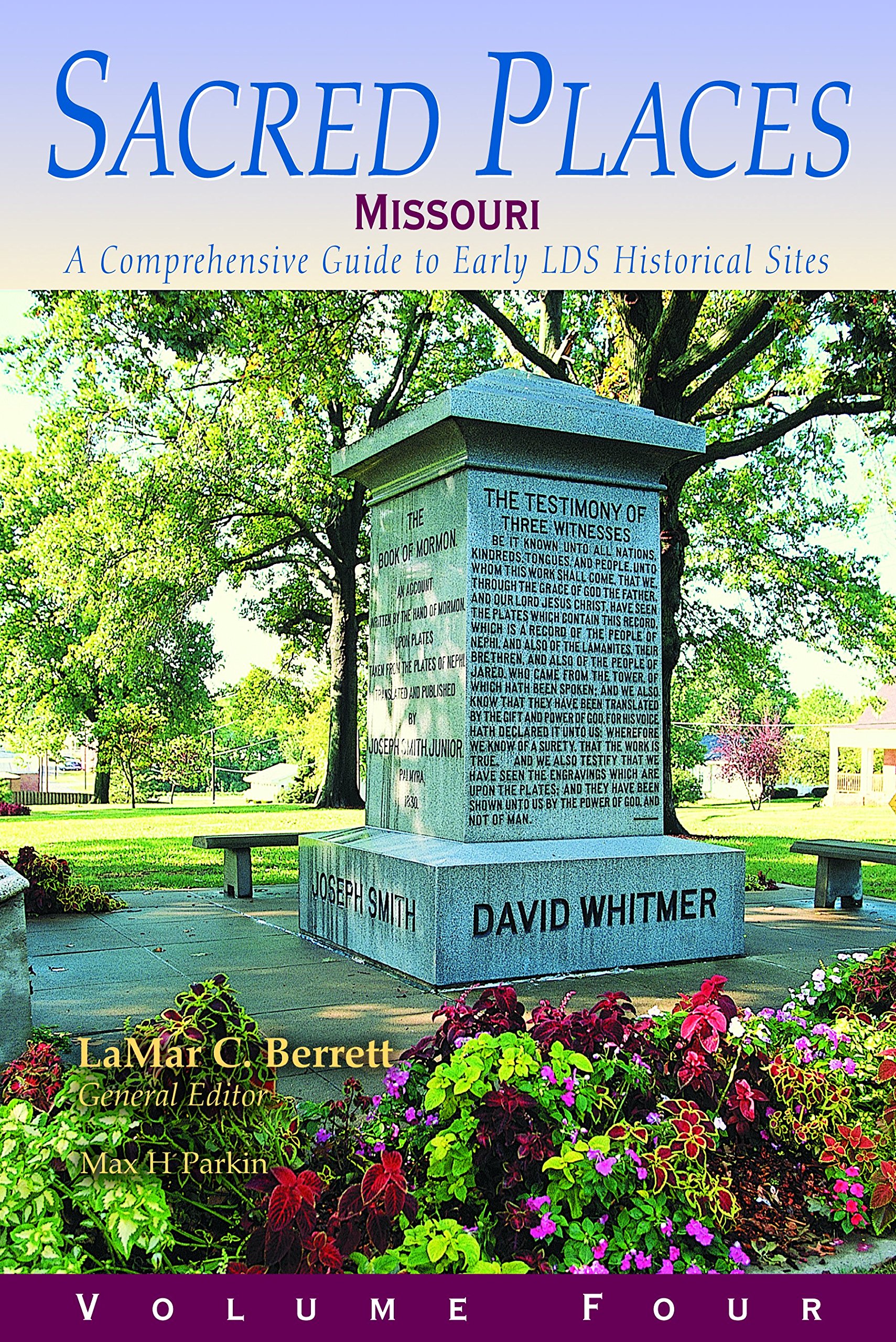 Sacred Places: A Comprehensive Guide to Early LDS Historical Sites, Vol. 4: Missouri