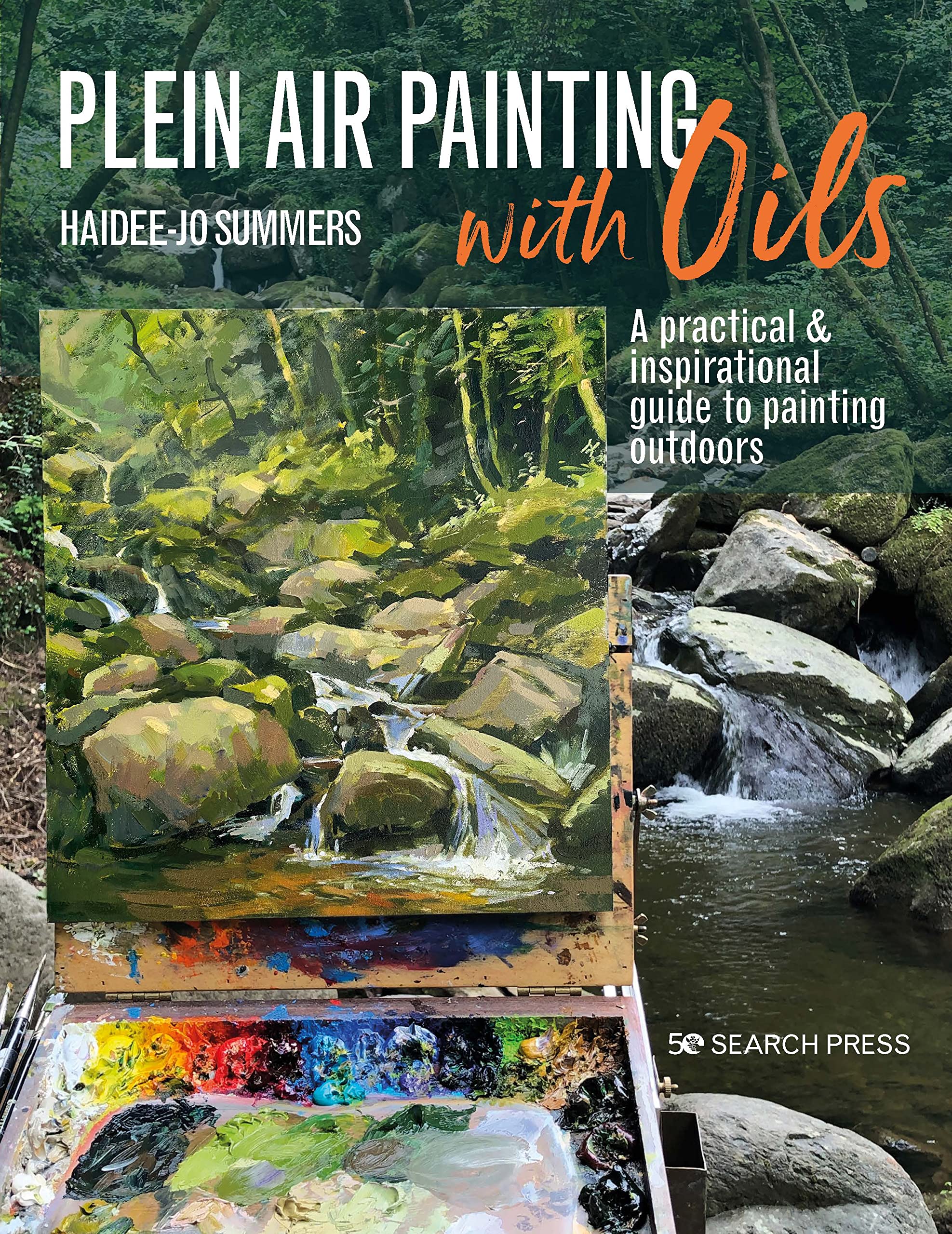 Plein Air Painting with Oils: A practical & inspirational guide to painting outdoors