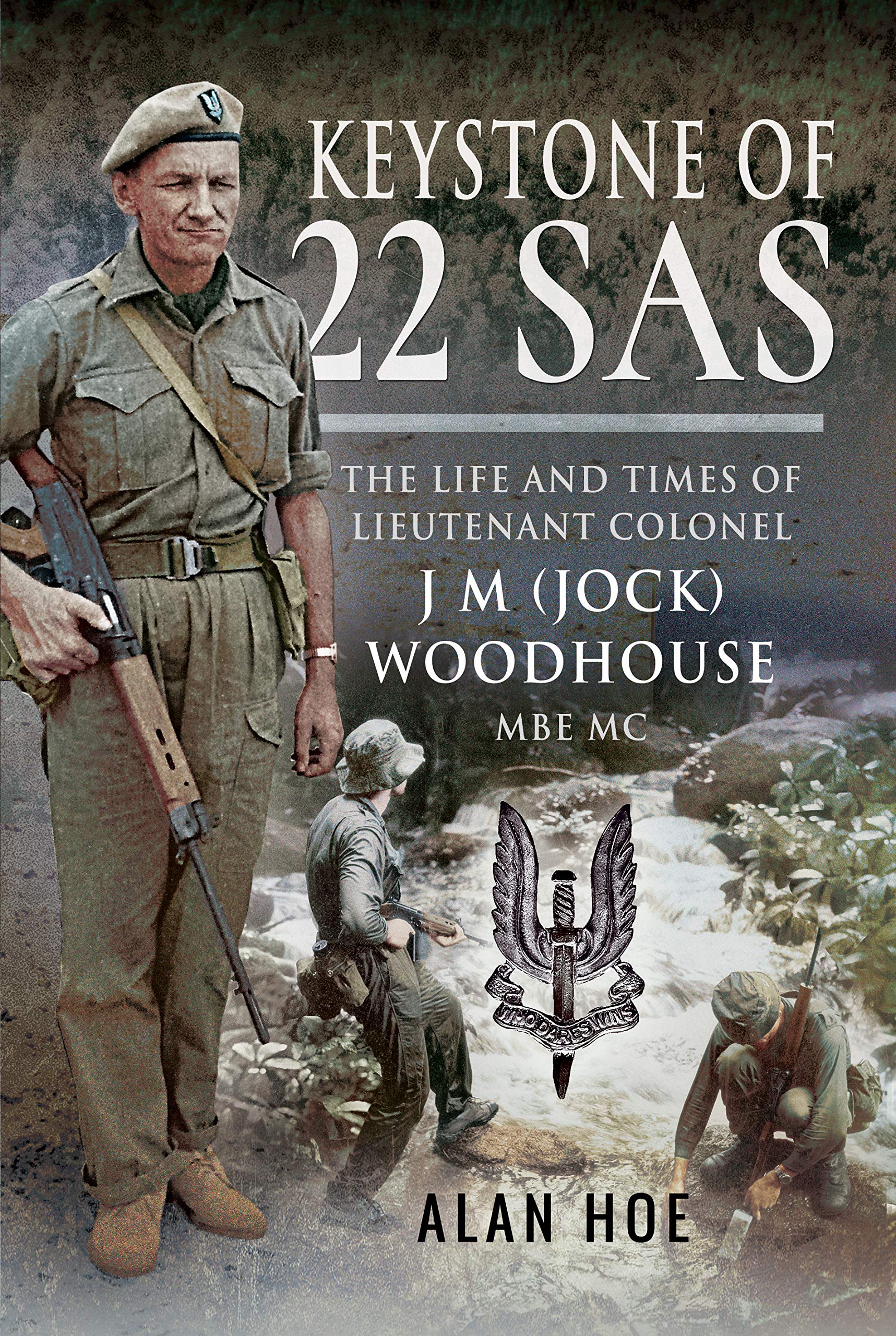 Keystone of 22 SAS: The Life and Times of Lieutenant Colonel J M (Jock)...