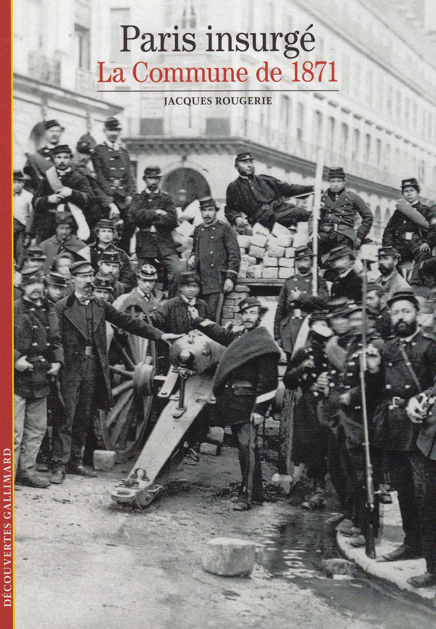 Decouverte Gallimard: Paris insurge La Commune de 1871 (Découvertes Gallimard - Histoire)