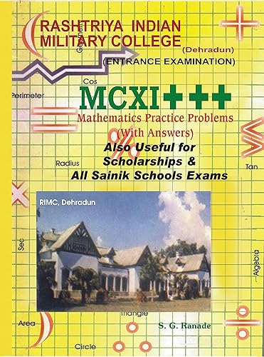 RASHTRIYA INDIAN MILITARY COLLEGE DEHRADUN MCXI+++ MATHEMATICS PRACTICE PROBLEMS WITH ANSWERS ( also useful for scholarships &amp; all sainik schools exams )