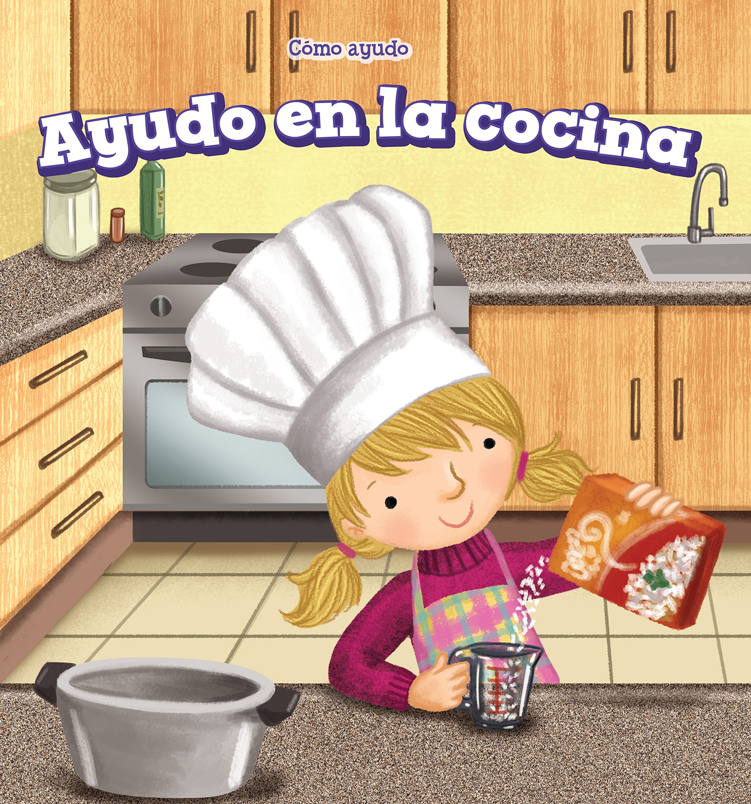 Ayudo En La Cocina/ I Help in the Kitchen (Como Ayudo/ The Ways I Help) (Spanish Edition)