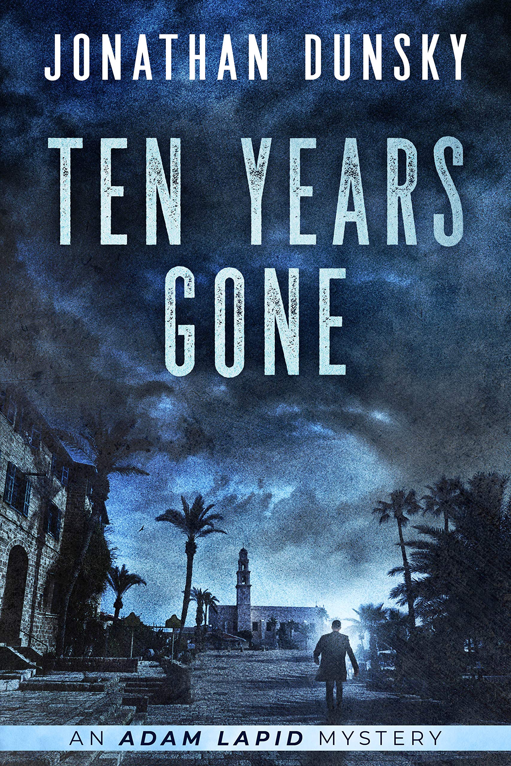 Ten Years Gone: 1 (Adam Lapid Mysteries)