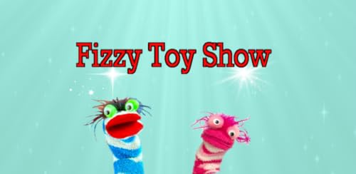 Fizzy Toy Show