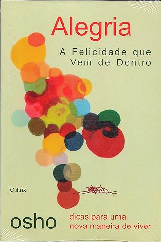 Alegria: a Felicidade que vem de Dentro
