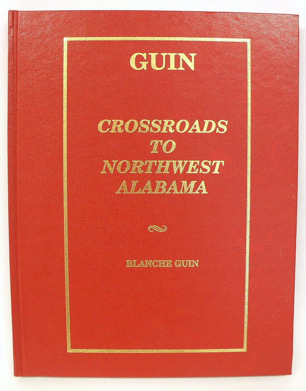 Guin Crossroads to northwest Alabama Guin, Blanche Books