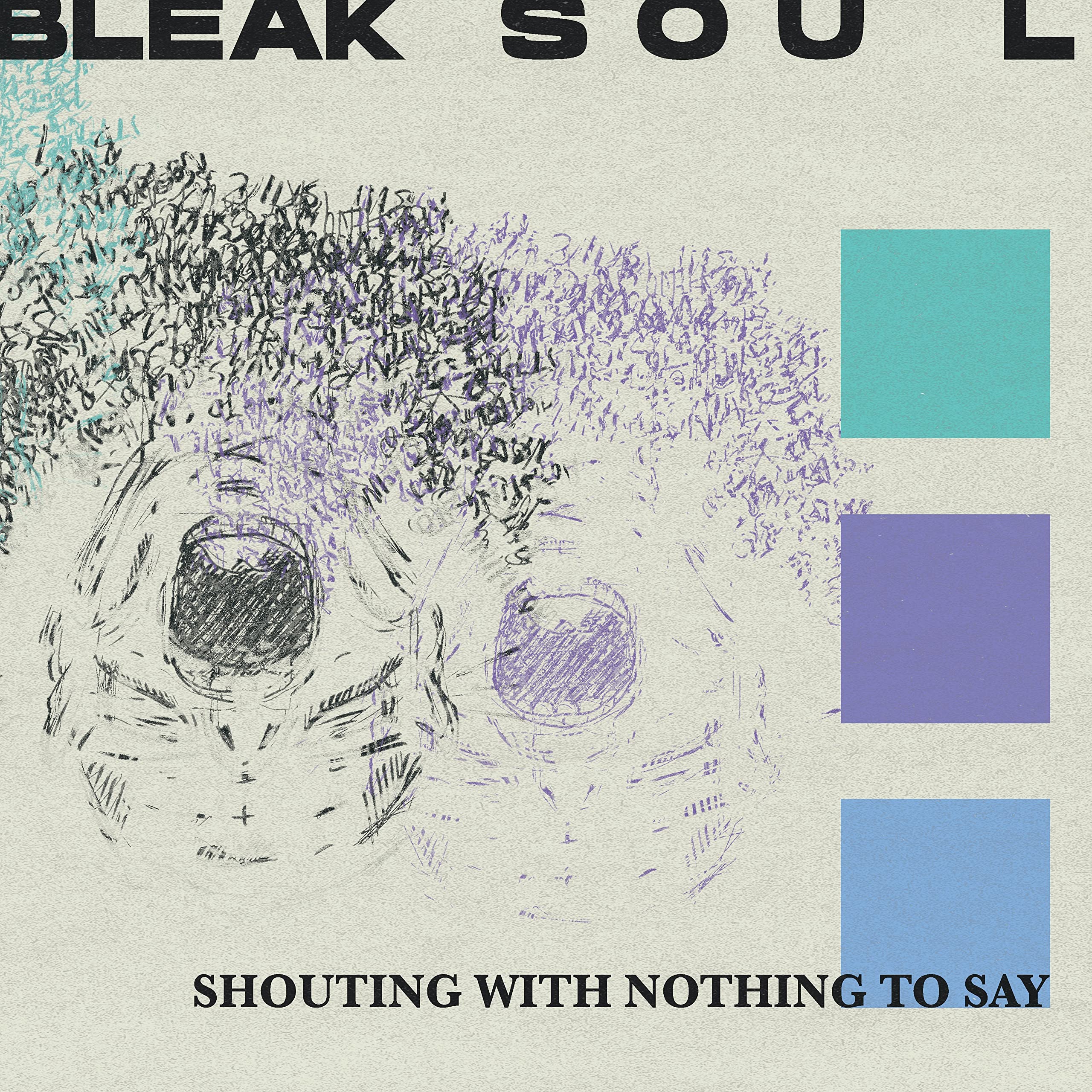 Bleak Soul Shouting With Nothing To Say CD BSR125CD NEW