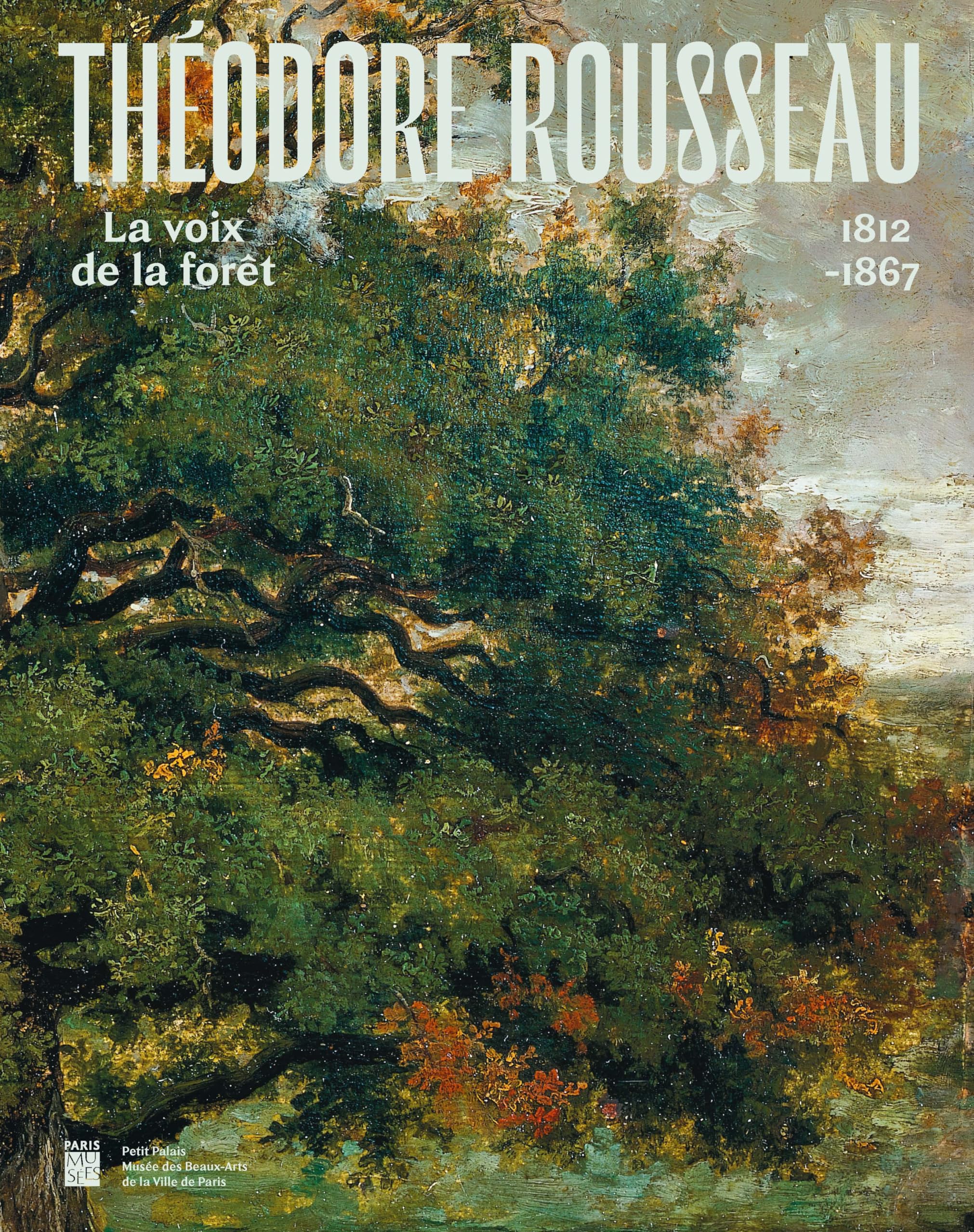 Théodore Rousseau: La Voix de la forêt - Petit Palais 2024