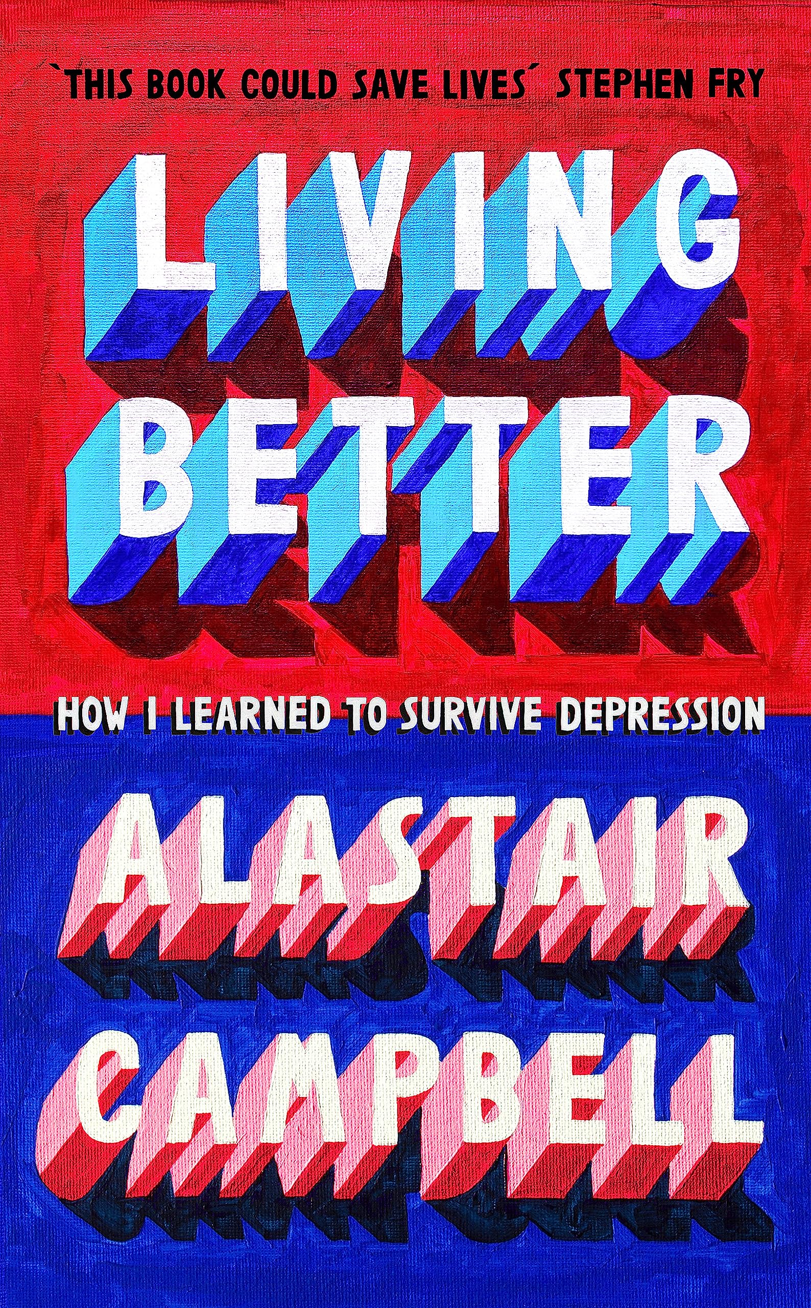 John Murray Publishers Ltd Living Better: How I Learned to Survive Depression Paperback – Big Book, 29 April 2021