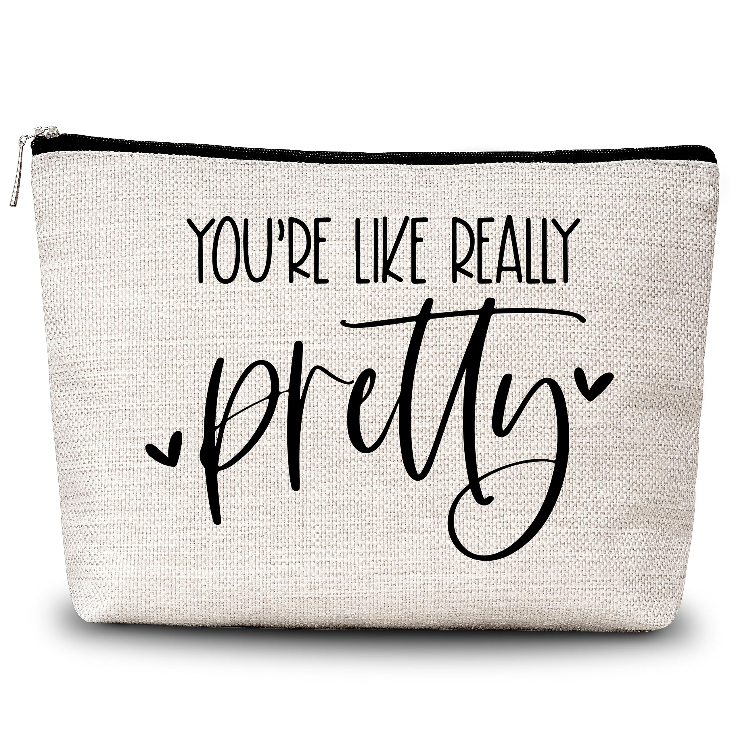 GREOXG You're Like Really Pretty Makeup Bag Inspirational Cosmetic Bag Friendship Gifts for Girls Teens Women Birthday Christmas Graduation-A26