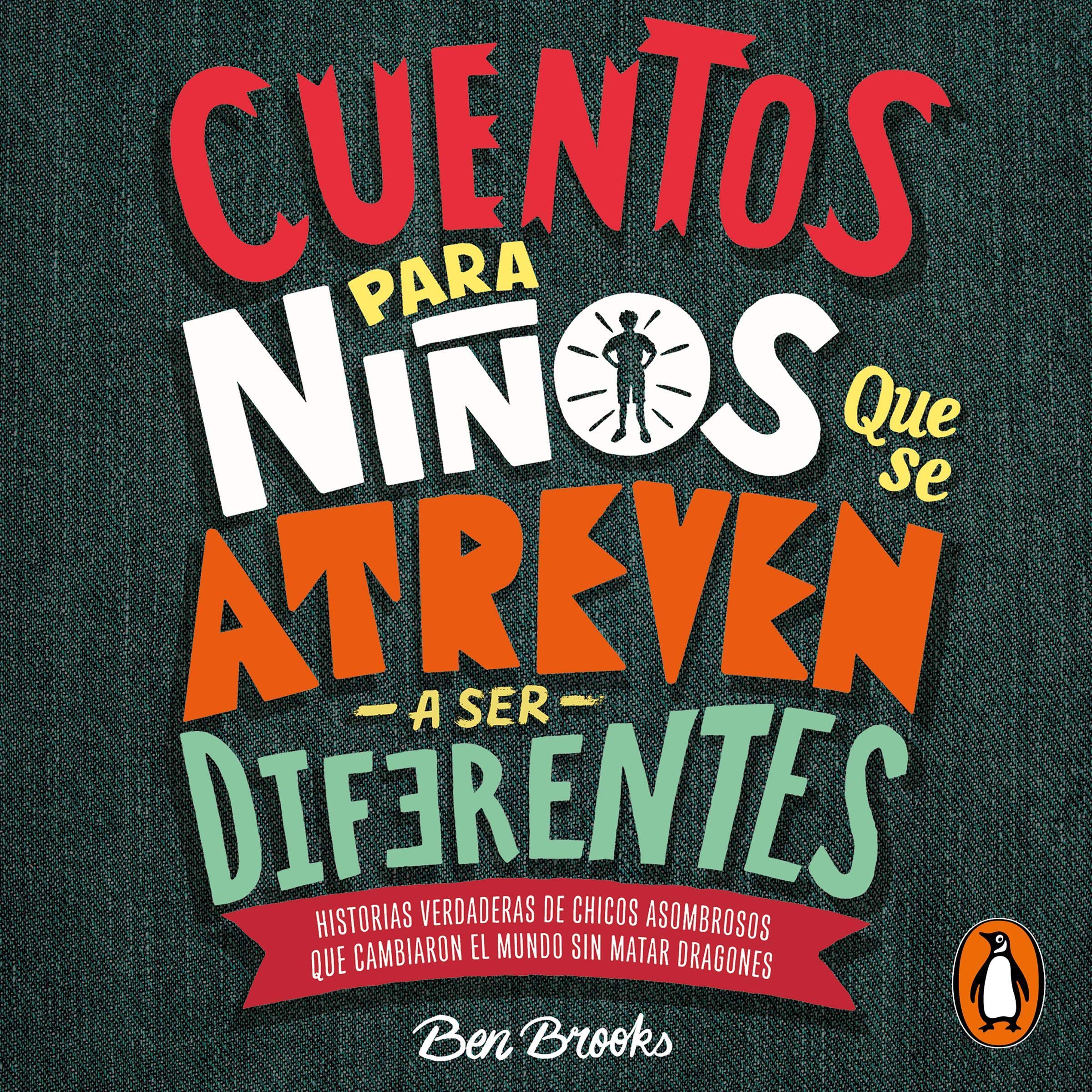 Cuentos para niños que se atreven a ser diferentes [Stories for Boys Who Dare to Be Different]