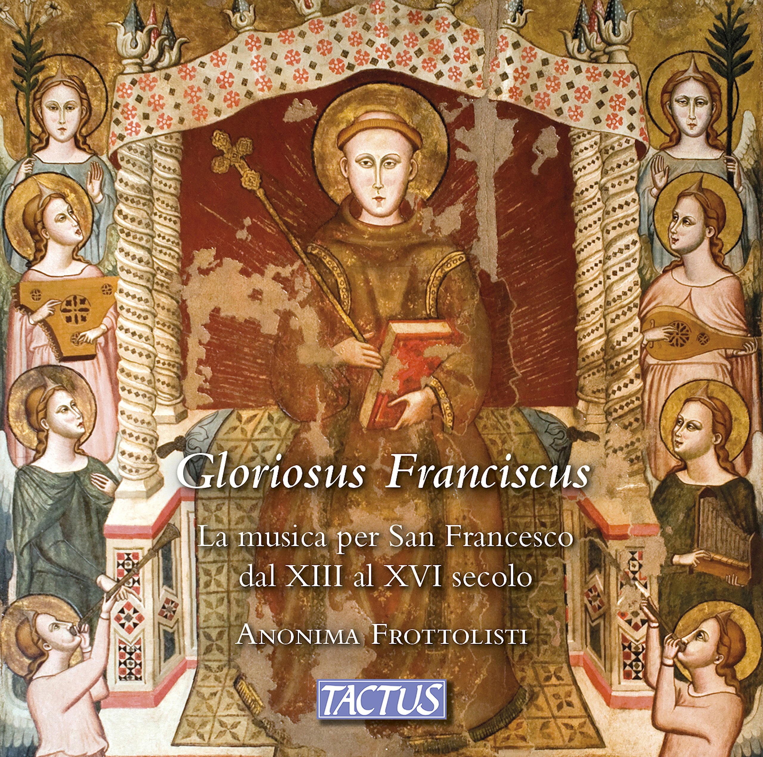 Gloriosus Franciscus: thirteenth to sixteenth-century music for St Francis