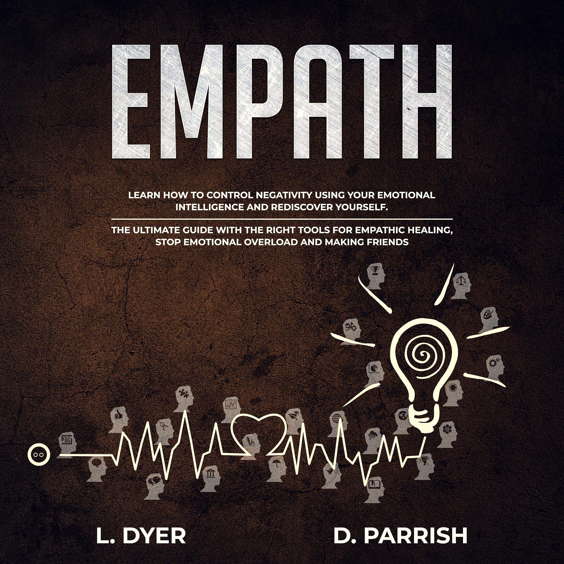 Cover art for Empath: Learn How to Control Negativity Using Your Emotional Intelligence and Rediscover Yourself