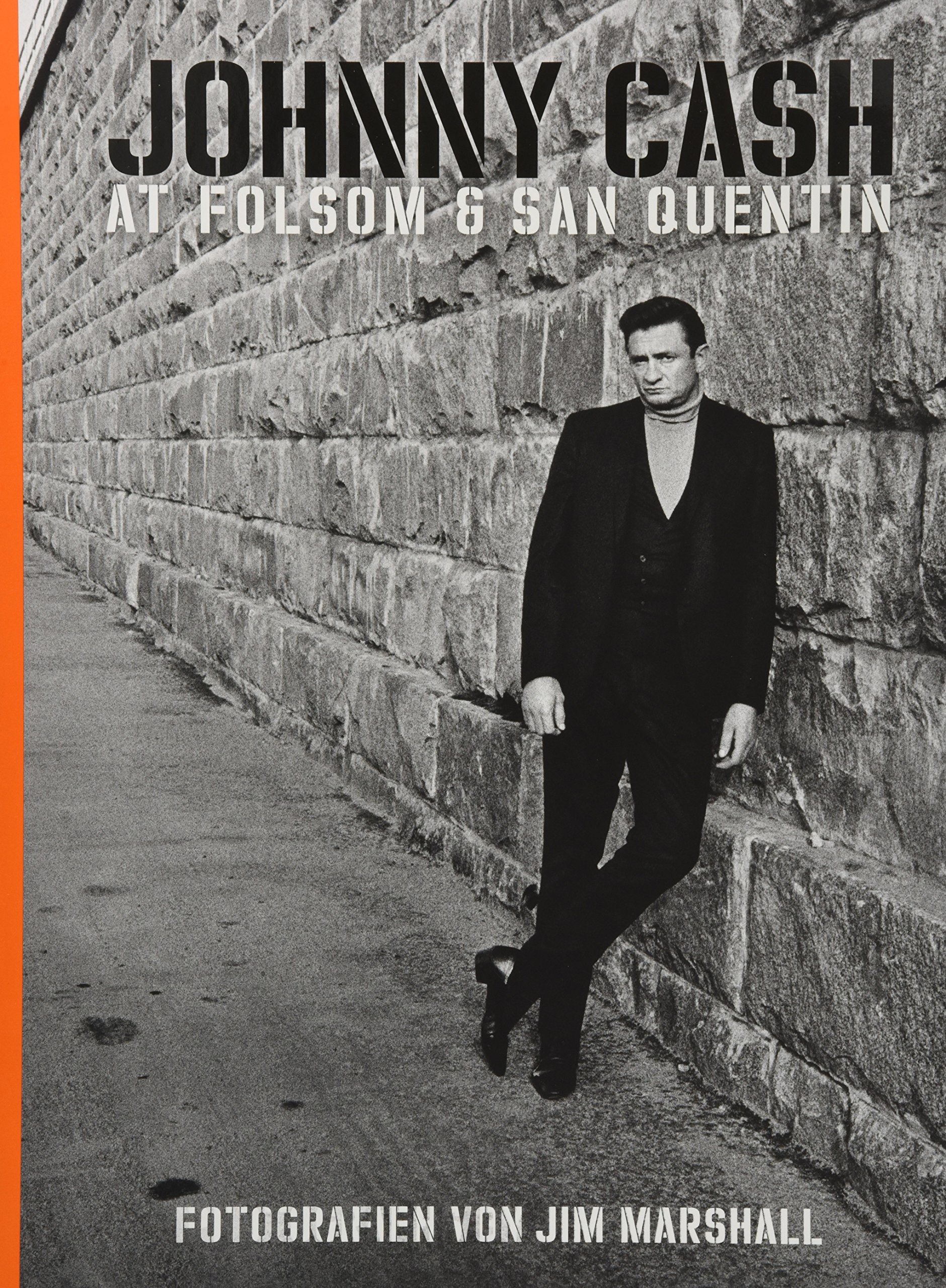 Johnny Cash at Folsom & San Quentin: Fotografien von Jim Marshall