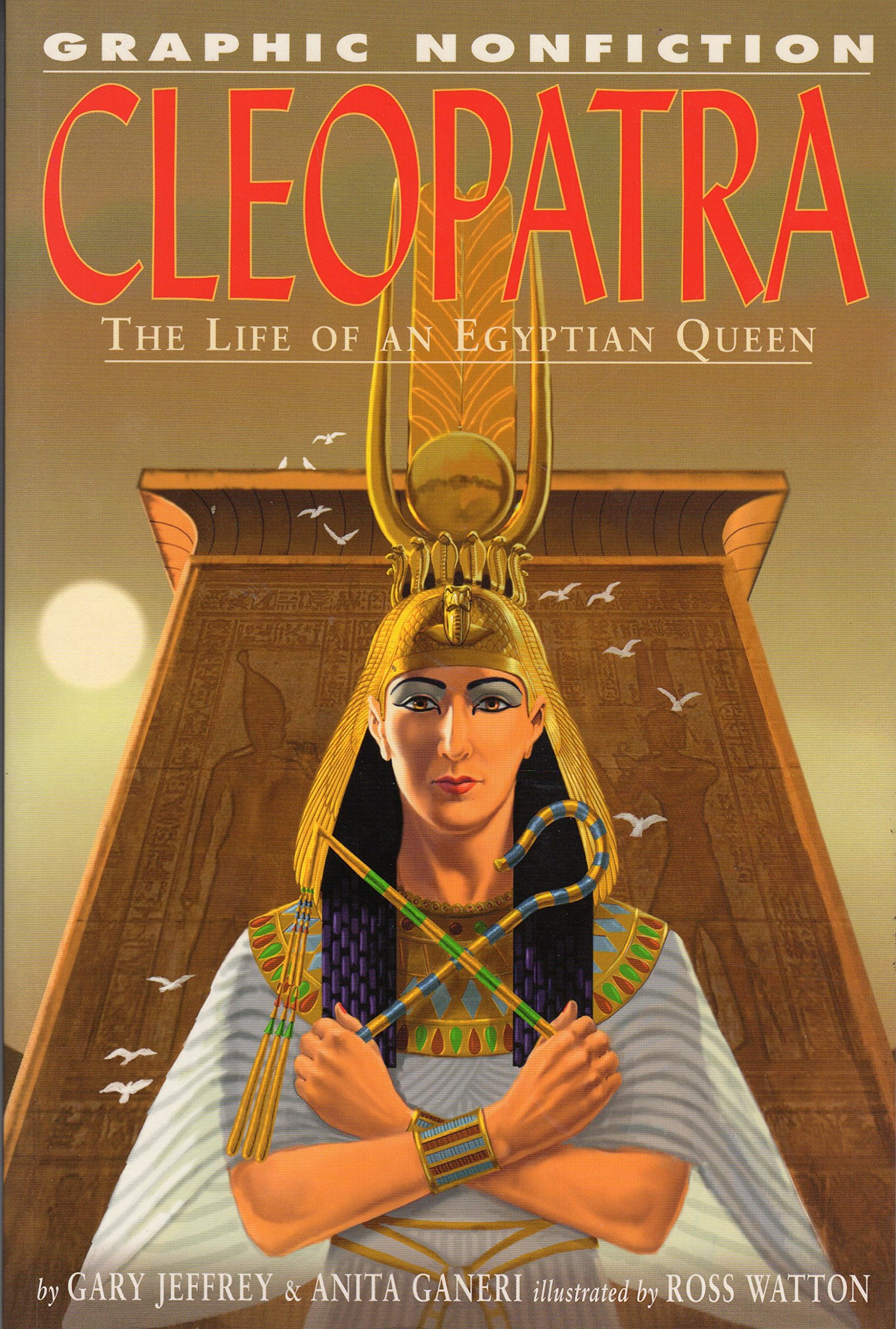 Cleopatra: The Life of an Egyptian Queen (Graphic Nonfiction Biographies Set 2)