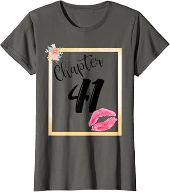 Amazon Com Womens Chapter 41 Years 41st Happy Birthday Lips Girls Women Gift T Shirt Clothing