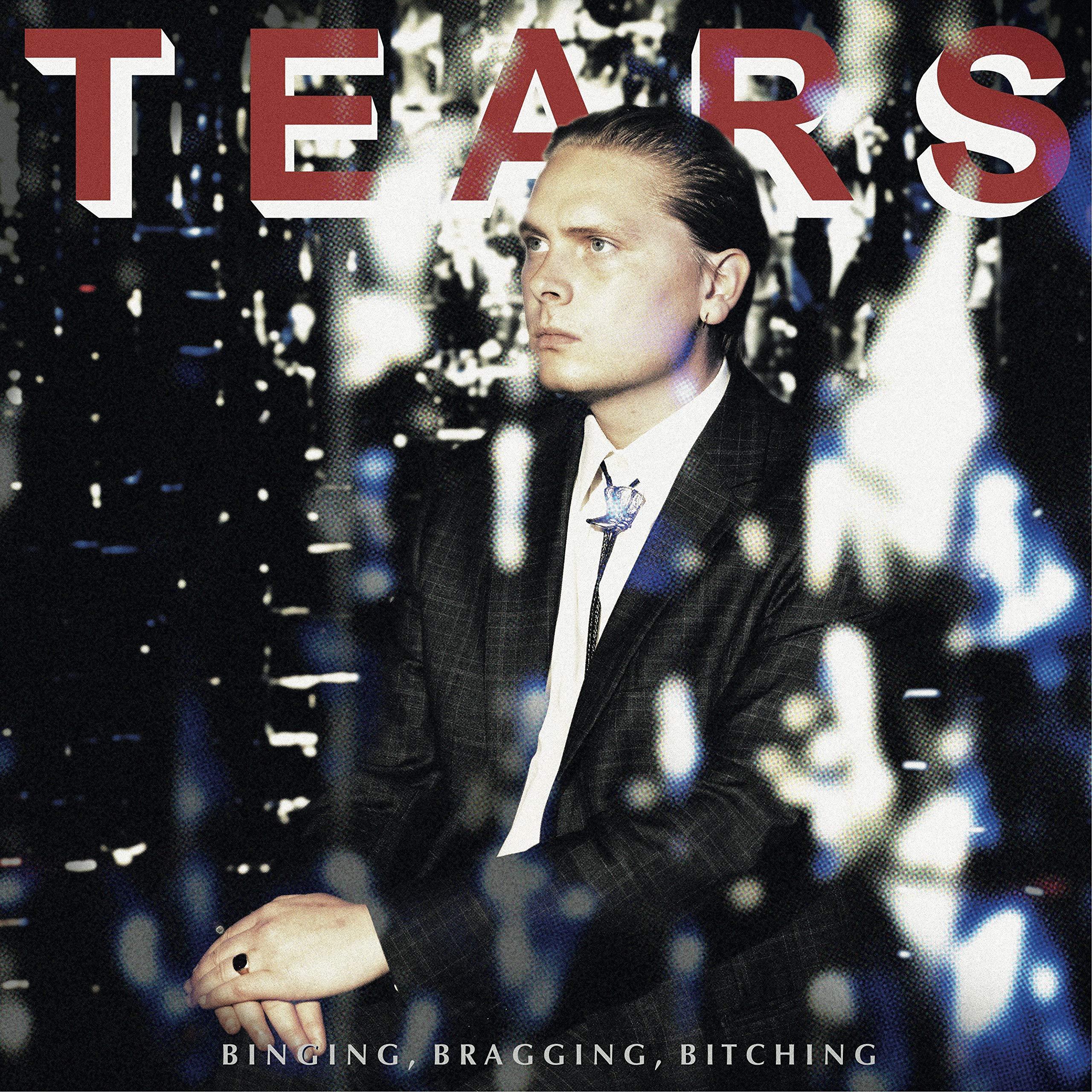Tears Binging. Bragging. Bitching LP New 5055869590228