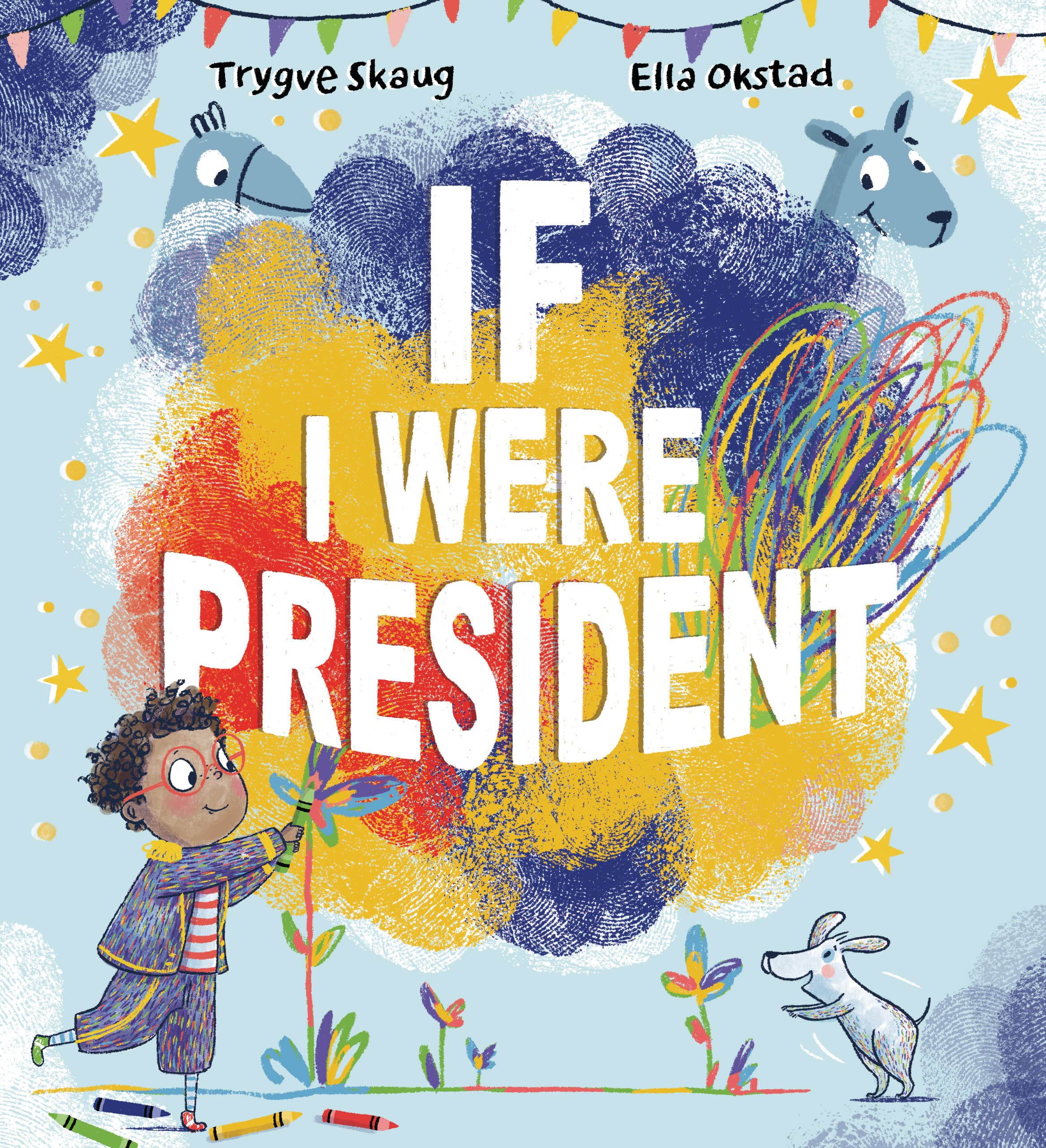 If I Were President: Skaug, Trygve, Okstad, Ella: 9781915244352: Amazon ...