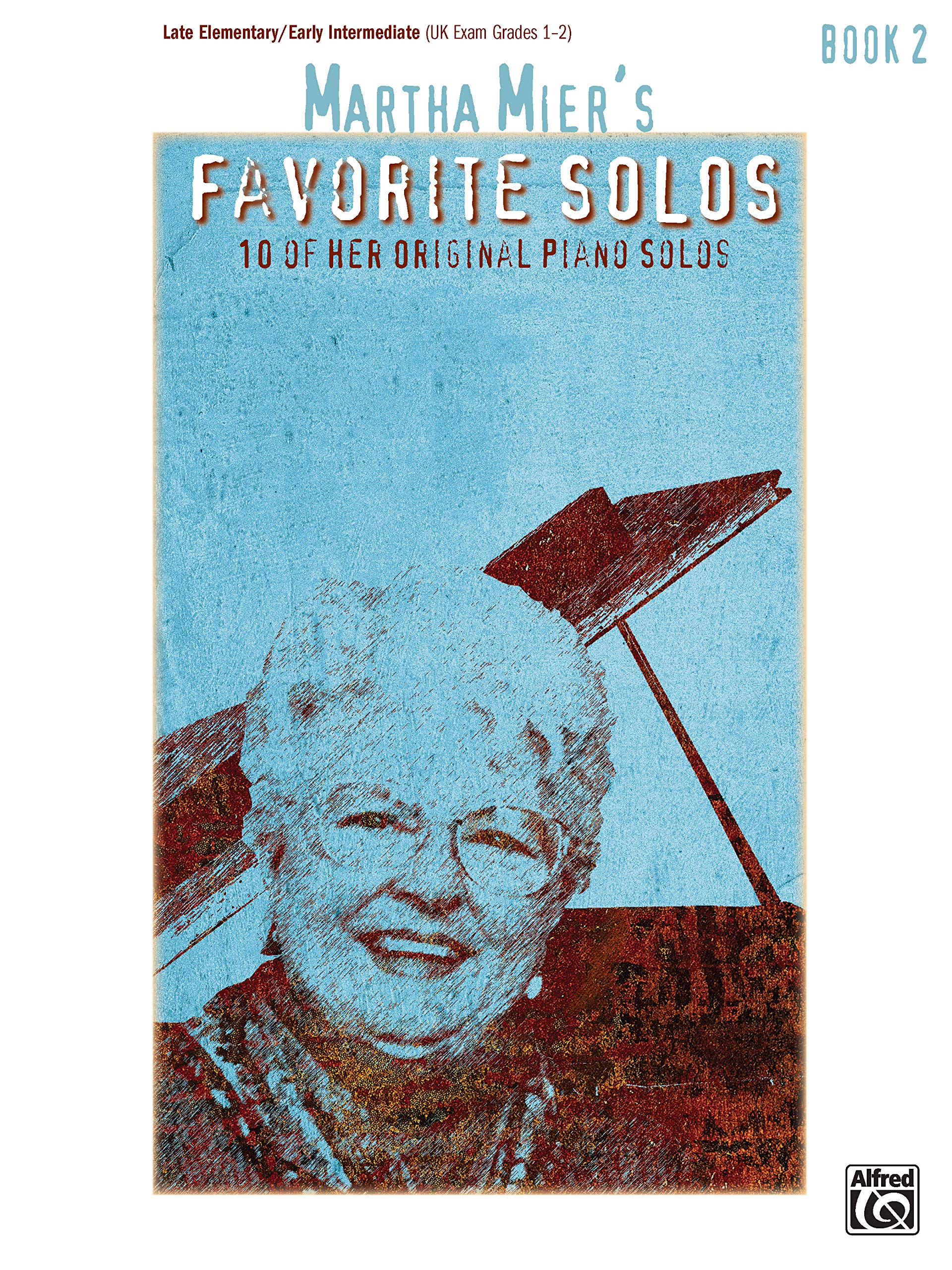 Martha Mier's Favorite Solos, Bk 2: 10 of Her Original Piano Solos: 10 of Her Original Piano Solos: Late Elementary/Early Intermediate Uk Exam Grades 1-2