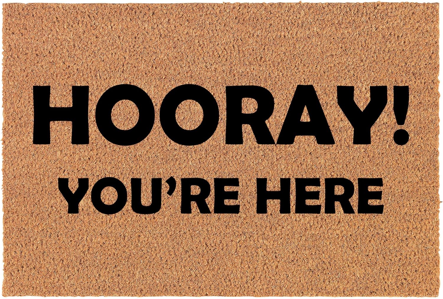 Coir Doormat Front Door Mat New Home Closing Housewarming Gift Hooray You're Here Funny (30 x 18 Standard)