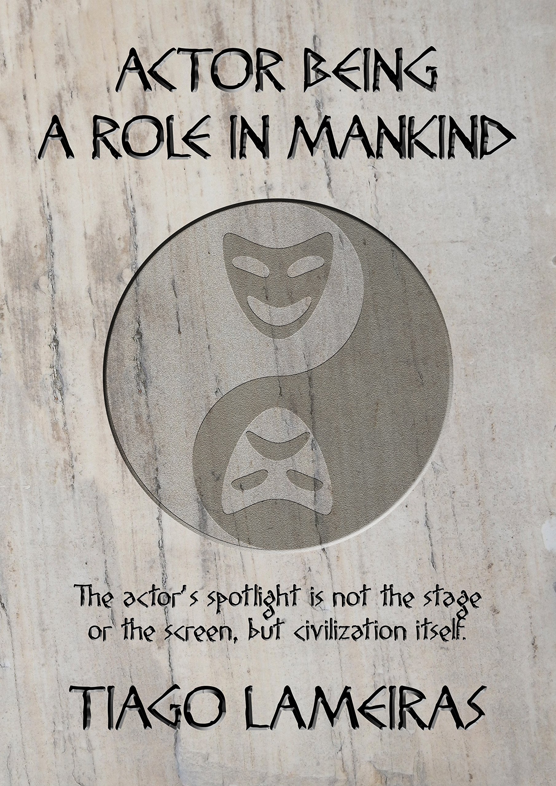 Actor Being: A Role in Mankind