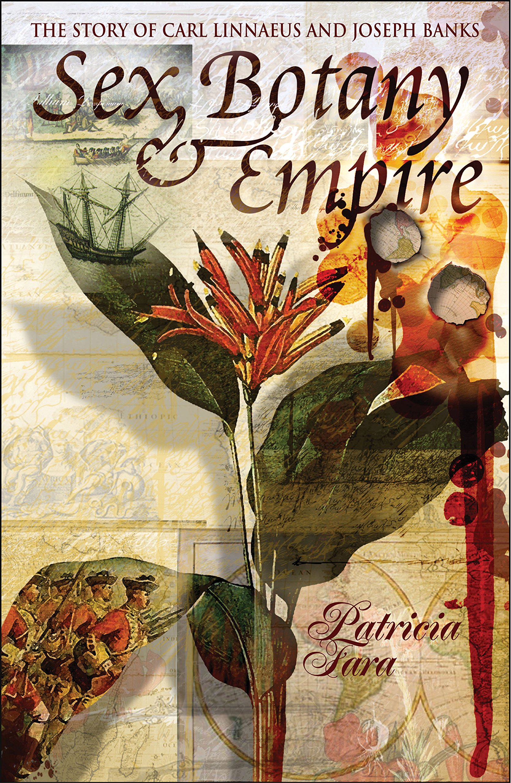 Sex, Botany and Empire (Icon Science): The Story of Carl Linnaeus and Joseph Banks