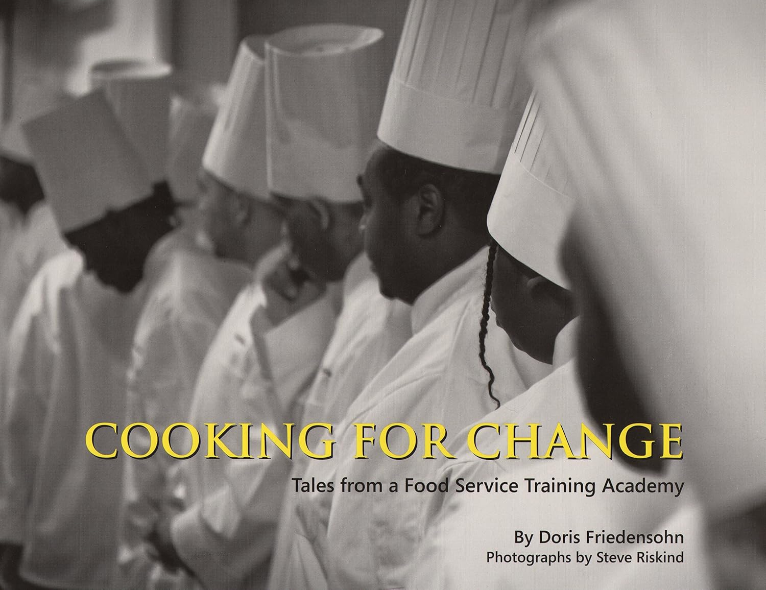 Cooking for Change Tales from a Food Service Training Academy Doris Friedensohn 9780983371151