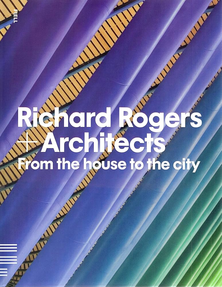 Amazon | From the House to the City: Richard Rogers