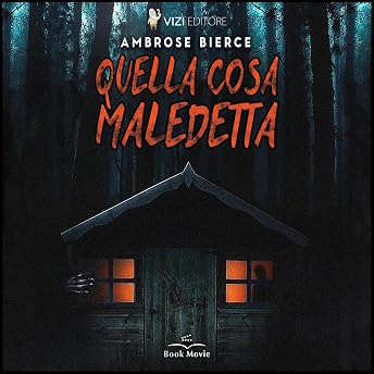 Quella cosa maledetta Audiolibro di Ambrose Bierce episode artwork