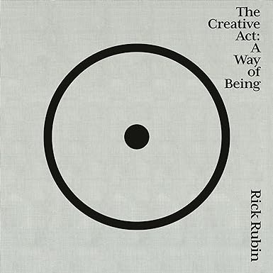 The Creative Act: A Way of Being
