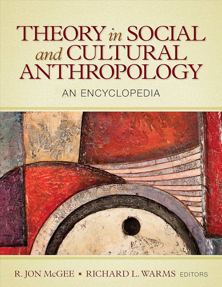 Theory in social and cultural anthropology : an encyclopedia