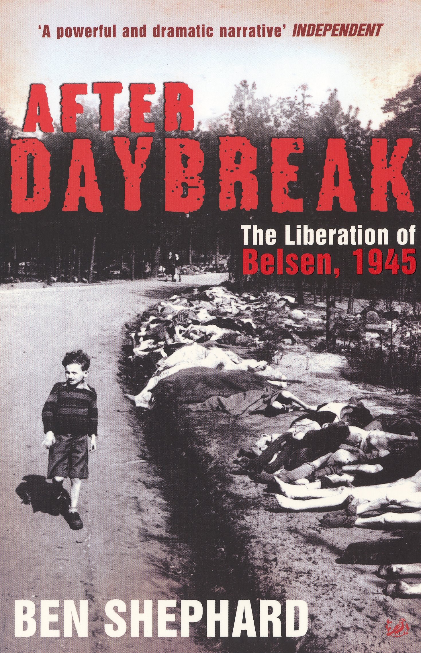 After Daybreak: The Liberation of Belsen, 1945