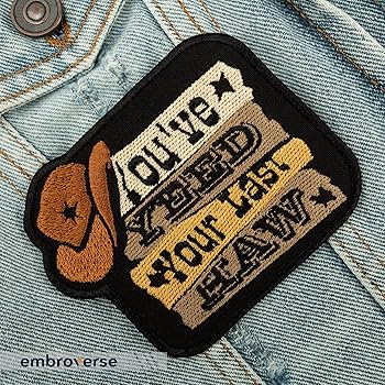 Amazon.com: EMBROVERSE You've Yeed Your Last Haw Patch