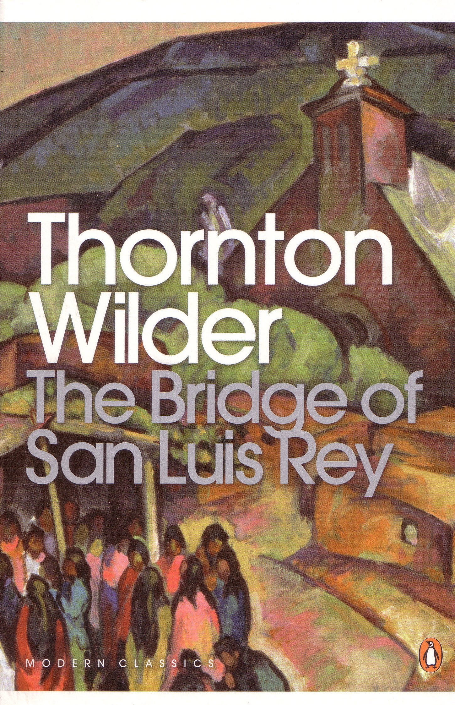 The Bridge of San Luis Rey (Penguin Modern Classics) - Wilder, Thornton