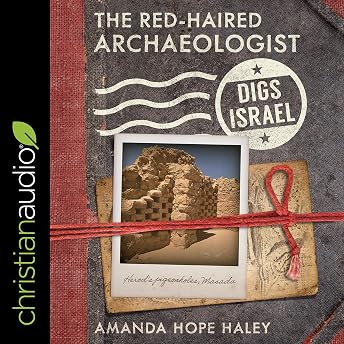 The Red-Haired Archaeologist Digs Israel Audiobook by Amanda Hope Haley episode artwork