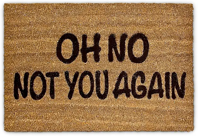 Paillasson drôle Oh No Not You Again en fibre de coco 60x40 cm antidérapant