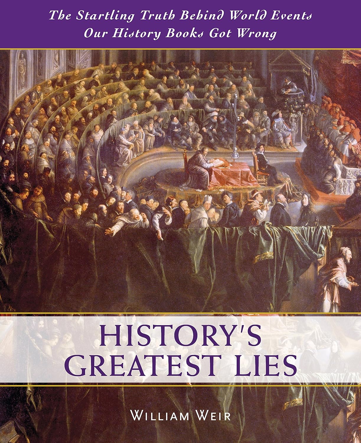 History's Greatest Lies The Startling Truth Behind World Events Our