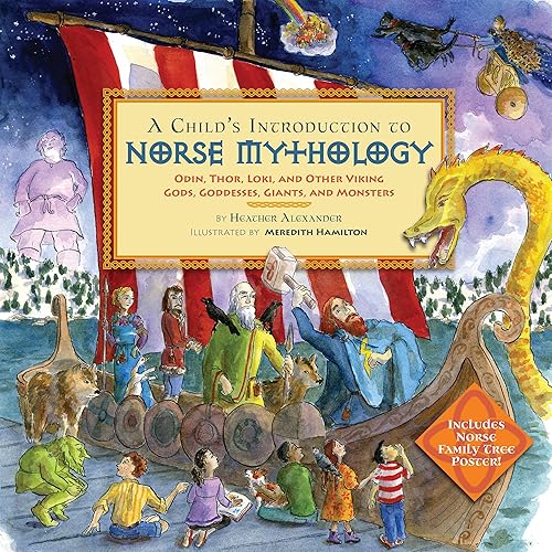 A Child's Introduction to Norse Mythology: Odin, Thor, Loki, and Other Viking Gods, Goddesses, Giants, and Monsters (A Child's Introduction Series)