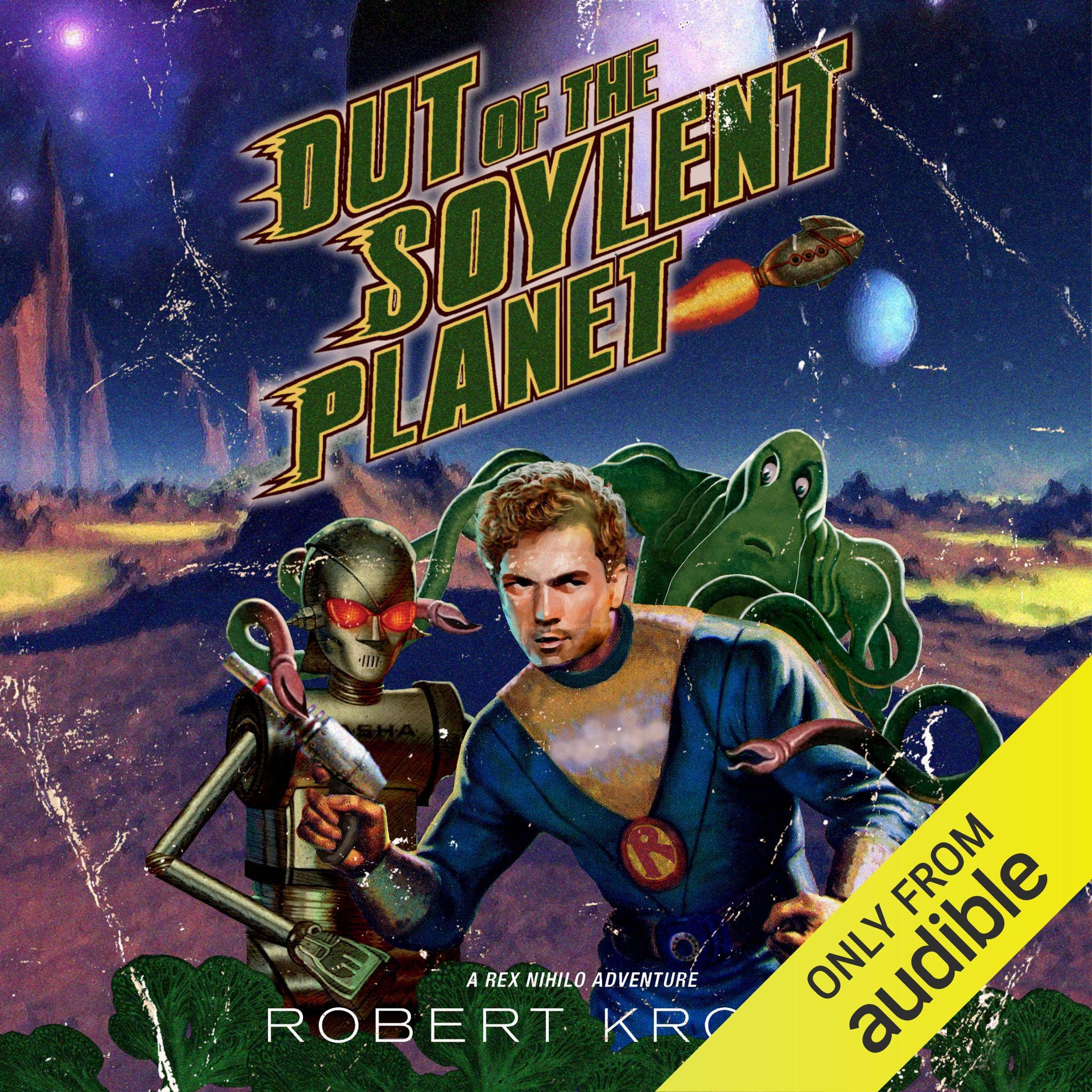Cover art for Out of the Soylent Planet: A Rex Nihilo Adventure