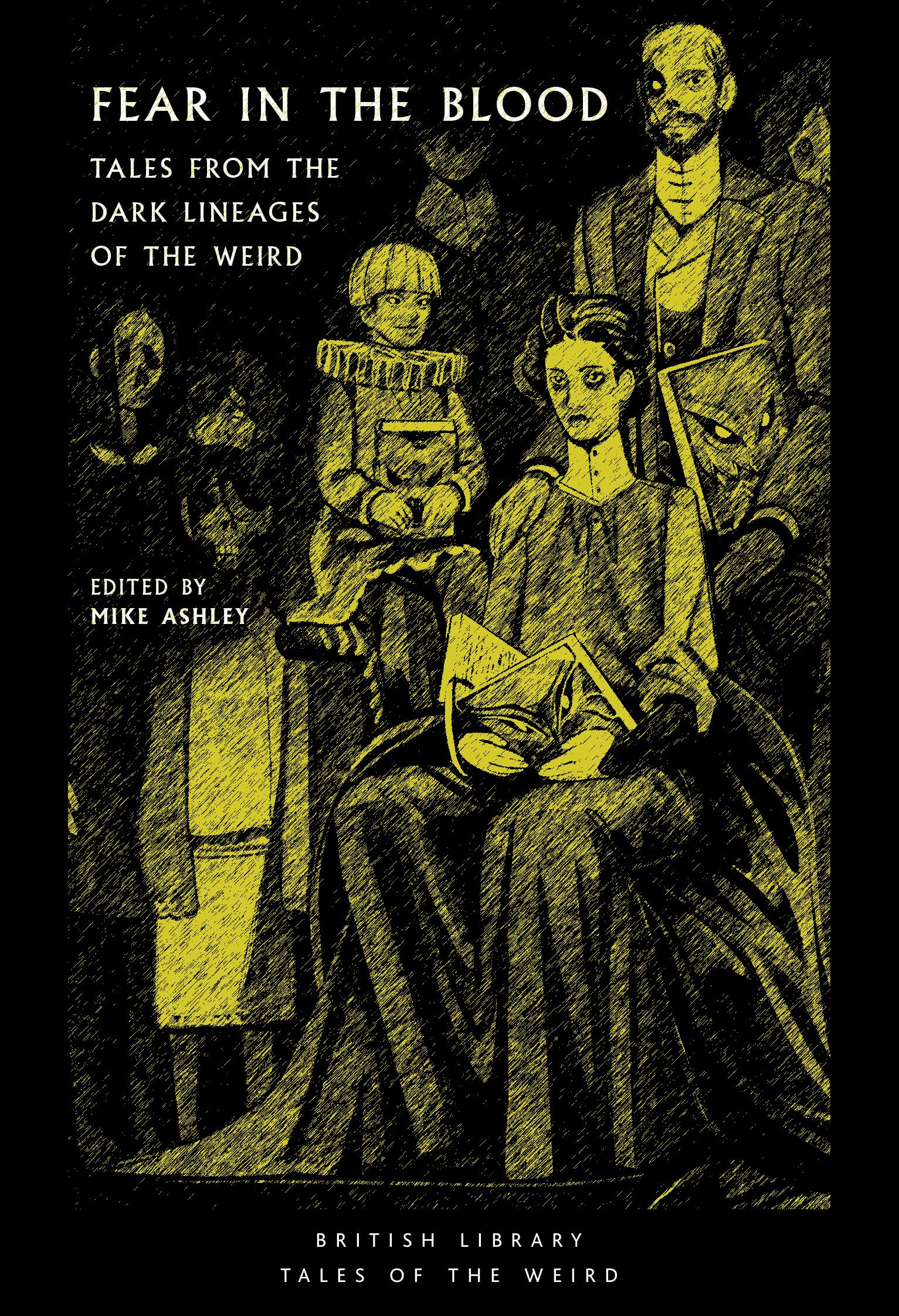 Fear in the Blood: Tales from the Dark Lineages of the Weird: 48 (British Library Tales of the Weird)