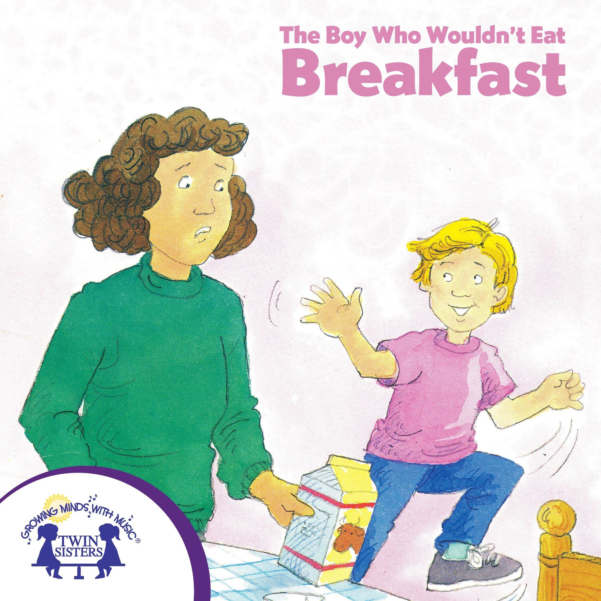 Cover art for The Boy Who Wouldn't Eat Breakfast
