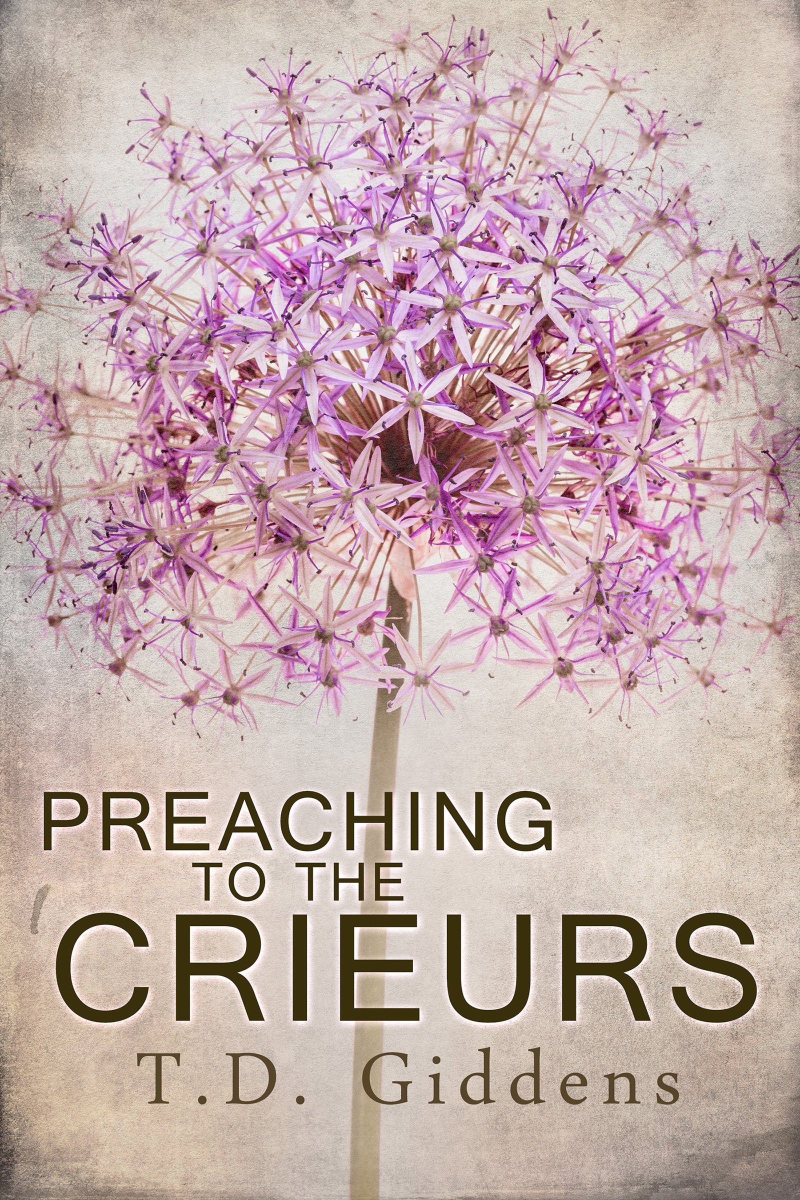Preaching To The Crieurs (The Crieur Family Series Book 1)
