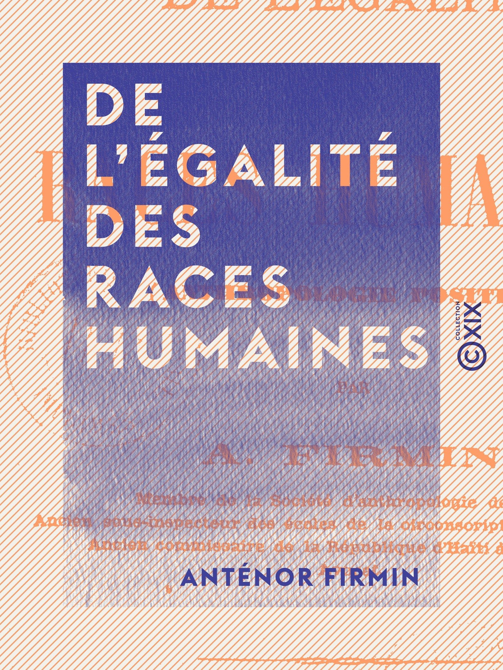 De l'égalité des races humaines: Anthropologie positive (French Edition)