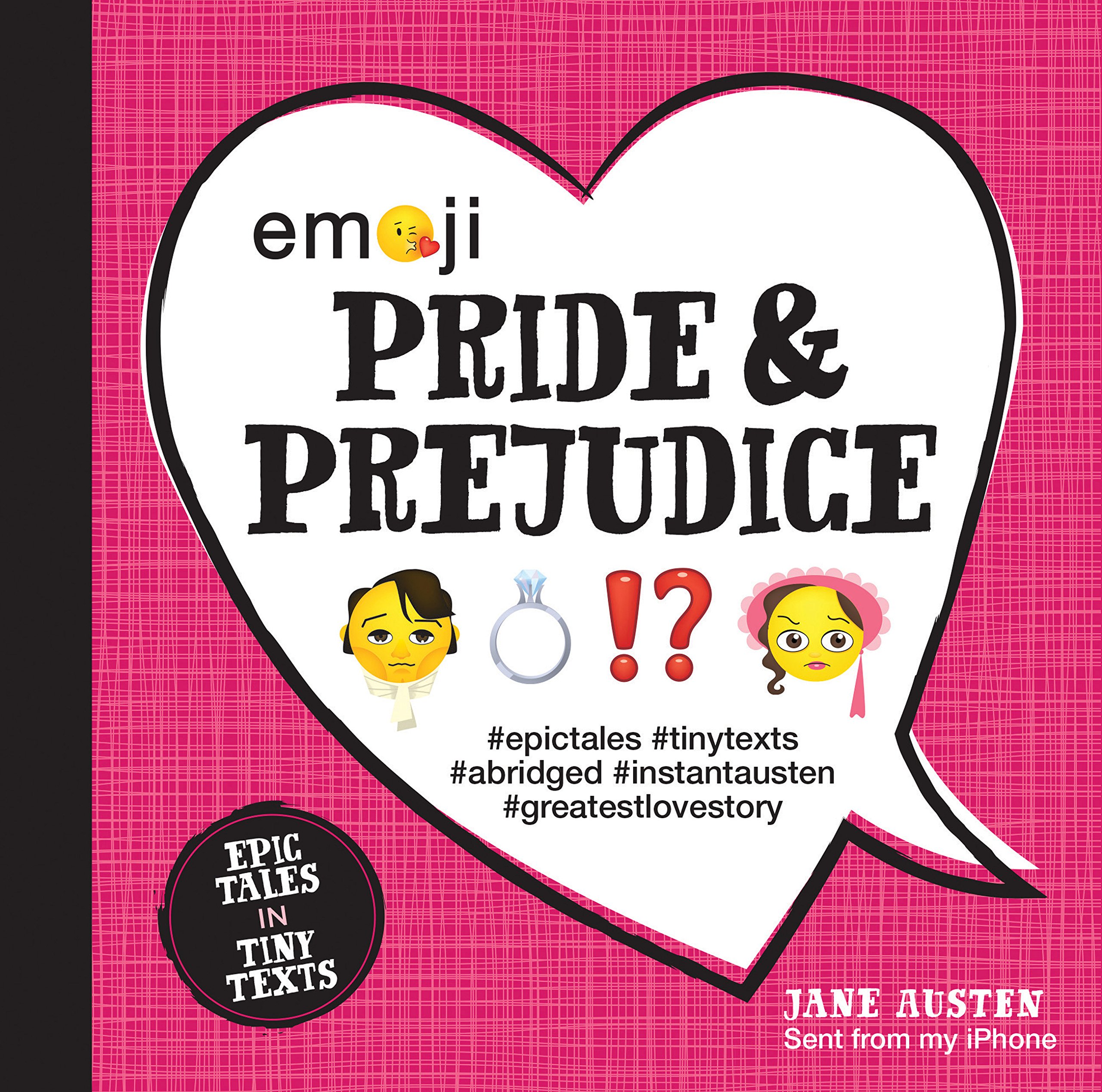 Emoji Pride and Prejudice: Epic Tales in Tiny Texts (Volume 1) (Condensed Classics, 1)