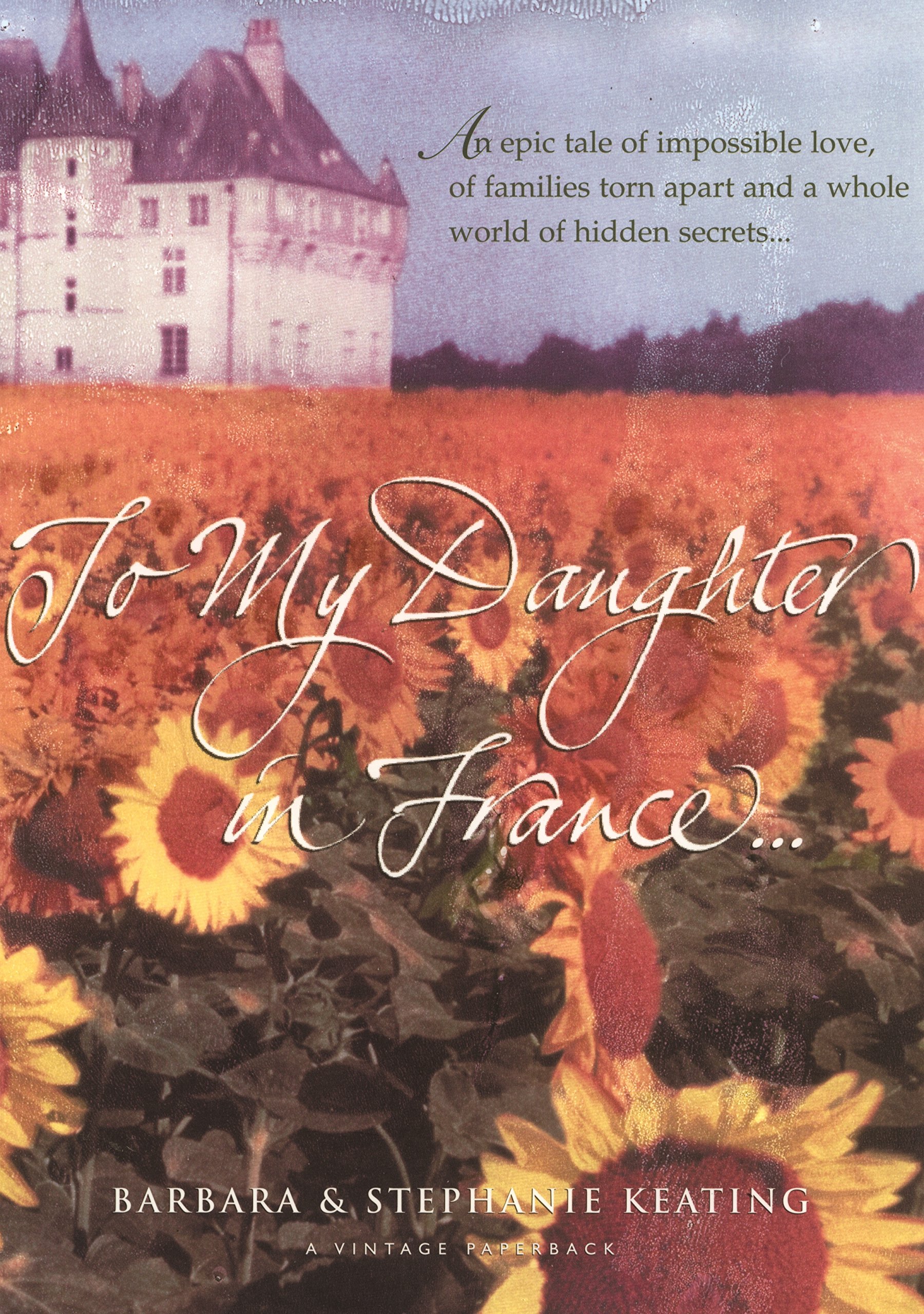 To My Daughter In France by Barbara Keating, Stephanie Keating - 9780099449935
