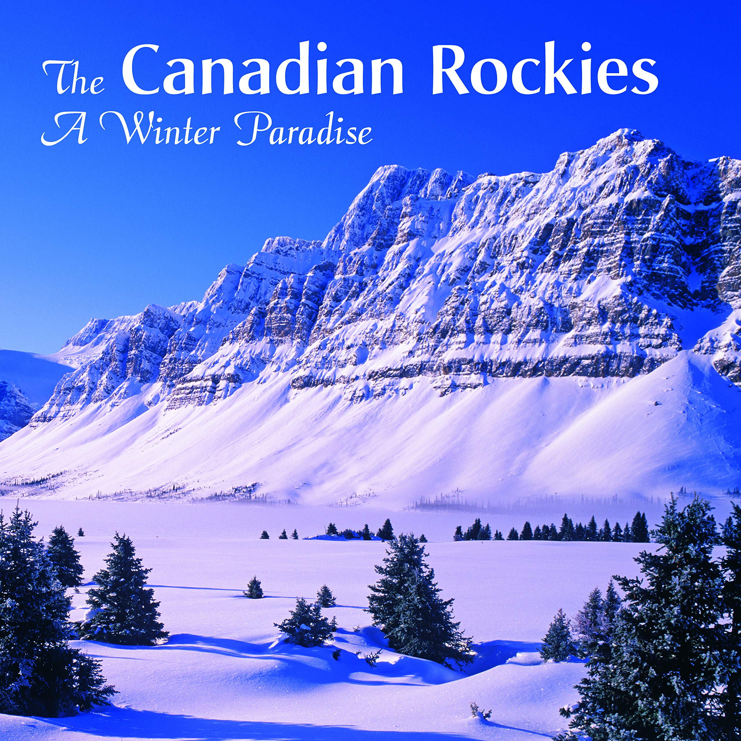 The Canadian Rockies A Winter Paradise