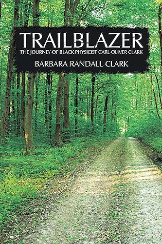 Trailblazer The Journey of Black Physicist Carl Oliver Clark