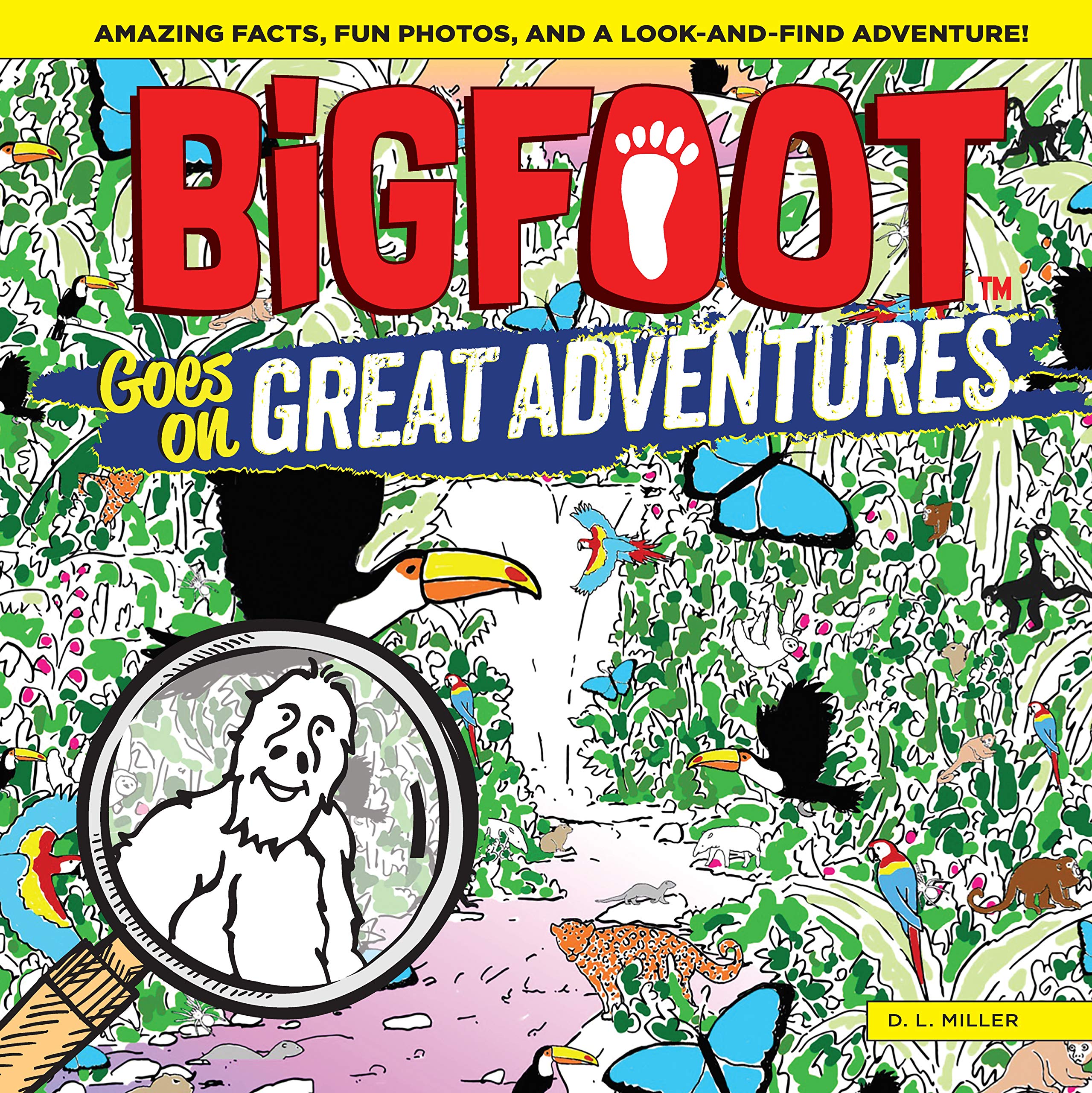 BigFoot Goes on Great Adventures: Amazing Facts, Fun Photos, and a Look-and-Find Adventure! (Happy Fox Books) Over 500 Hidden Items to Find in the Amazon Rainforest, the Himalayas, Madagascar, & More